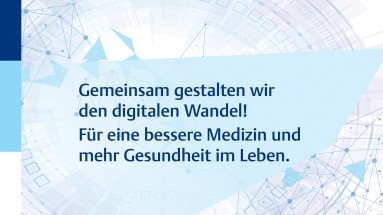 Auf dem Bild steht: Gemeinsam gestalten wir den digitalen Wandel! Für eine bessere Medizin und mehr Gesundheit im Leben.